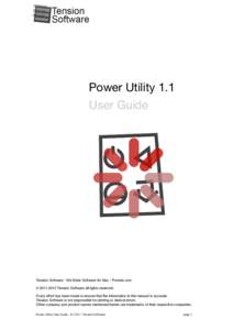 Power Utility 1.1 User Guide Tension Software - We Make Software for Mac - Pomola.com © Tension Software all rights reserved. Every effort has been made to ensure that the information in this manual is accurat
