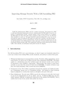 2nd Annual PKI Research Workshop---Pre-Proceedings  Improving Message Security With a Self-Assembling PKI Jon Callas (PGP Corporation, Palo Alto CA, [removed]) April 4, 2003