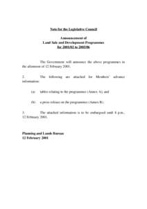 Note for the Legislative Council Announcement of Land Sale and Development Programmes for[removed]to[removed]The Government will announce the above programmes in