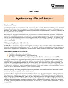 - Fact Sheet -  Supplementary Aids and Services Definition and Purpose: “Supplementary aids and services means aids, services, and other supports that are provided in general education classes, other education-related 