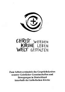 Herausgeber: Gesprächskreis Geistlicher Gemeinschaften und Bewegungen in Deutschland innerhalb der katholischen Kirche Bezugsadresse: Franz-Adolf Kleinrahm, Familien mit Christus, Heiligenbrunn, 84098 Hohenthann, Tel. 