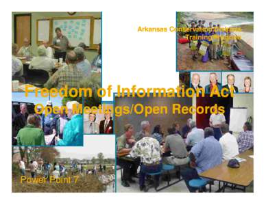 Arkansas Conservation Districts Training Program Freedom of Information Act Open Meetings/Open Records