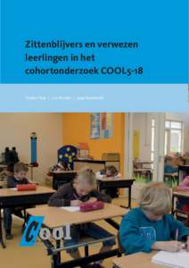 Zittenblijvers en verwezen leerlingen in het cohortonderzoek COOL5-18 Tineke Paas | Lia Mulder | Jaap Roeleveld  c ool