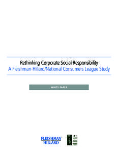 Rethinking Corporate Social Responsibility A Fleishman-Hillard/National Consumers League Study WHITE PAPER  About Fleishman-Hillard