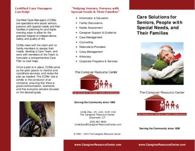 Certified Case Managers Can Help! . Certified Case Managers (CCMs) are specialists who assist seniors,