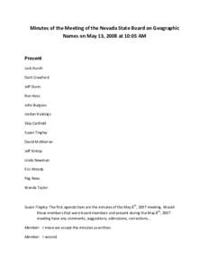 Minutes of the Meeting of the Nevada State Board on Geographic  Names on May 13, 2008 at 10:05 AM    Present  Jack Hursh  Daril Crawford 