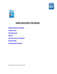 QUICK RECOVERY FOR DBASE QUICK RECOVERY FOR DBASE Operation steps Who Suffers most Features 100% data recovery is possible if