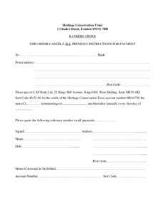 Heritage Conservation Trust 2 Chester Street, London SW1X 7BB BANKERS ORDER THIS ORDER CANCELS ALL PREVIOUS INSTRUCTIONS FOR PAYMENT To:……………………………………………………………… Bank Postal