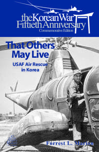 That Others May Live USAF Air Rescue in Korea  Forr est L. Marion