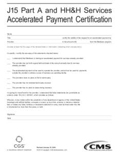 J15 Part A and HH&H Services  Accelerated Payment Certification Name Title