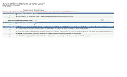 2012 Campus Safety and Security Survey Institution: Main Campus[removed]User ID: C2371181 Screening Questions Please answer these questions carefully. The answers you provide will determine which screens you will be 