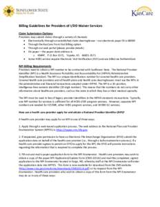 Billing Guidelines for Providers of I/DD Waiver Services Claim Submission Options Providers may submit claims through a variety of channels:  Electronically through an established claim clearinghouse – our electroni