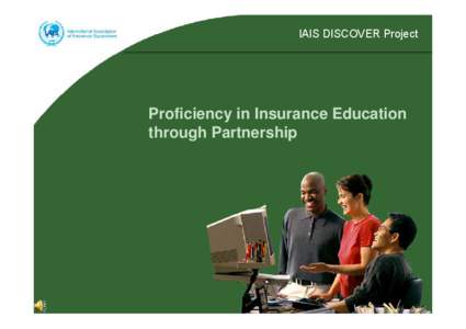 IAIS DISCOVER Project  Proficiency in Insurance Education through Partnership  Agenda