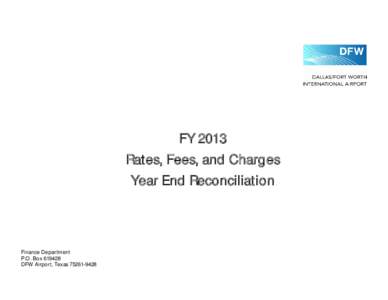 FY 2013 Rates, Fees, and Charges Year End Reconciliation Finance Department P.O. Box