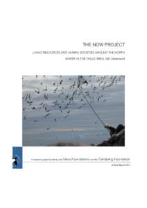 THE NOW PROJECT LIVING RESOURCES AND HUMAN SOCIETIES AROUND THE NORTH WATER IN THE THULE AREA, NW Greenland A research project funded by the Velux Foundations and the Carlsberg Foundation