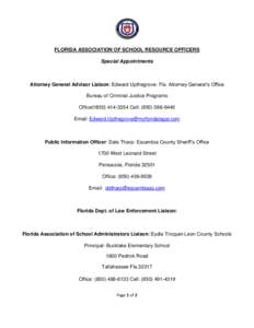 FLORIDA ASSOCIATION OF SCHOOL RESOURCE OFFICERS Special Appointments Attorney General Advisor Liaison: Edward Upthegrove- Fla. Attorney General’s Office Bureau of Criminal Justice Programs Office[removed]Cell: 