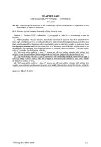 CHAPTER 1005 OFF-ROAD UTILITY VEHICLE — DEFINITION H.F[removed]AN ACT concerning the definition of off-road utility vehicle for purposes of regulation by the department of natural resources. Be It Enacted by the General 