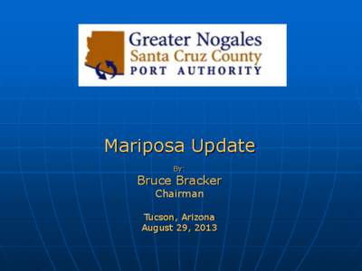 Mariposa Update By: Bruce Bracker Chairman