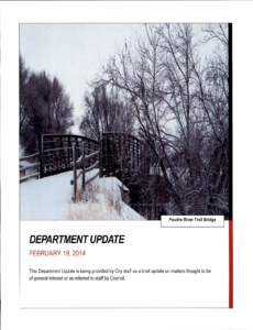DEPARTMENT UPDATE FEBRUARY 19, 2014 This Department Update is being provided by City staff as a brief update on matters thought to be of general interest or as referred to staff by Council.  DEPARTMENT UPDATE