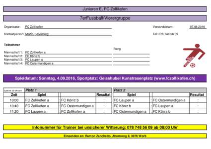 Junioren E, FC Zollikofen  7erFussball/Vierergruppe Organisator:  FC Zollikofen