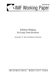 Inflation Hedging for Long-Term Investors; Alexander P. Attié and Shaun K. Roache; IMF Working Paper 09/90; April 1, 2009