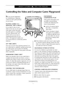 BRIGHT FUTURES  TOOL FOR FAMILIES Controlling the Video and Computer Game Playground Here are several suggestions