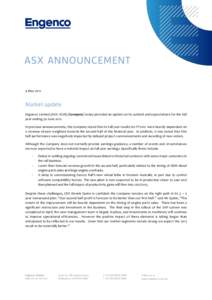 4 May[removed]Market update Engenco Limited (ASX: EGN) (Company) today provided an update on its outlook and expectations for the full year ending 30 June[removed]In previous announcements, the Company noted that its full ye