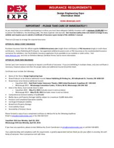 INSURANCE REQUIREMENTS Design Engineering Expo Information Sheet www.dexexpo.com  IMPORTANT - PLEASE TAKE CARE OF IMMEDIATELY !