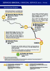 SERVICIO BIMODAL / BIMODAL SERVICE (BUS + TRAIN) Belmond Hiram Bingham Usted acaba de llegar a su destino final. You have arrived to your final destination.  4