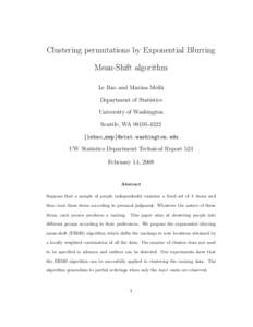 Clustering permutations by Exponential Blurring Mean-Shift algorithm Le Bao and Marina Meil˘a Department of Statistics University of Washington Seattle, WA[removed]