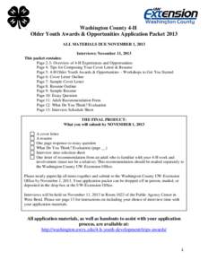 Washington County 4-H Older Youth Awards & Opportunities Application Packet 2013 ALL MATERIALS DUE NOVEMBER 1, 2013 Interviews: November 11, 2013 This packet contains: Page 2-3: Overview of 4-H Experiences and Opportunit