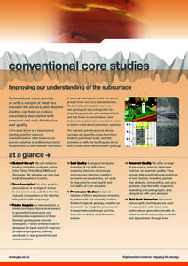 conventional core studies Improving our understanding of the subsurface Conventional cores provide us with a sample of what lies beneath the surface, and detailed studies can help us reduce