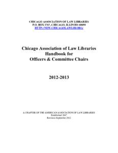 CHICAGO ASSOCIATION OF LAW LIBRARIES P.O. BOX 1767, CHICAGO, ILLINOIS[removed]HTTP://NEW.CHICAGOLAWLIB.ORG/ Chicago Association of Law Libraries Handbook for