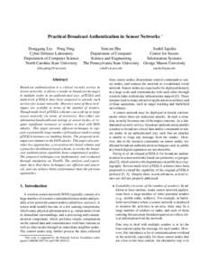 Practical Broadcast Authentication in Sensor Networks ∗ Donggang Liu Peng Ning Cyber Defense Laboratory Department of Computer Science North Carolina State University {dliu,pning}@ncsu.edu