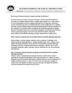 Waa maxay Qiimaynta Aqoonta Luqadda Ingriisiga Washington? Qiimaynta Aqoonta Luqadda Ingriisiga Washington (WELPA) ayaa ah imtixaan loo isticmaalo in la ogaado hadday ardaydu u baahan tahay taageero iyo in kale iyada oo 