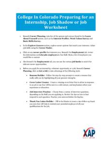 College In Colorado Preparing for an Internship, Job Shadow or Job Worksheet 1.  Beneath Career Planning, take few of the quizzes and surveys found in the Learn