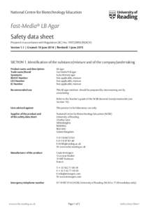 National Centre for Biotechnology Education  Fast-Media® LB Agar Safety data sheet Prepared in accordance with Regulation (EC) NoREACH) Version 1.1 | Created: 10 June 2014 | Revised: 1 June 2015