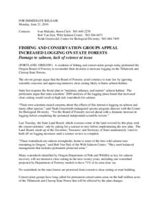 FOR IMMEDIATE RELEASE Monday, June 21, 2010 Contacts: Ivan Maluski, Sierra Club: [removed]Bob Van Dyk, Wild Salmon Center: [removed]