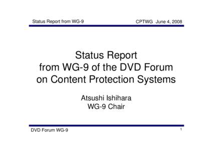 Status Report from WG9 of the DVD Forum on Content Protection Systems