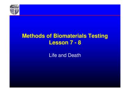 Methods of Biomaterials Testing - Life and Death