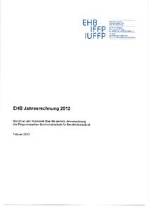 EHB I FFP IUFFP EHB Jahresrechnung 2012 Bericht an den Bundesrat über die sechste Jahresrechnung