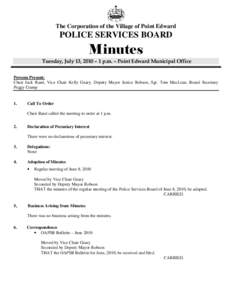 The Corporation of the Village of Point Edward  POLICE SERVICES BOARD Minutes Tuesday, July 13, 2010 – 1 p.m. – Point Edward Municipal Office