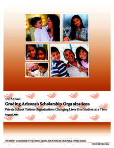 3rd Annual  Grading Arizona’s Scholarship Organizations Private School Tuition Organizations Changing Lives One Student at a Time August 2014