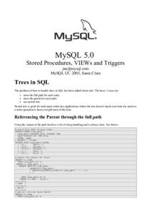 MySQL 5.0 Stored Procedures, VIEWs and Triggers  MySQL UC 2005, Santa Clara  Trees in SQL