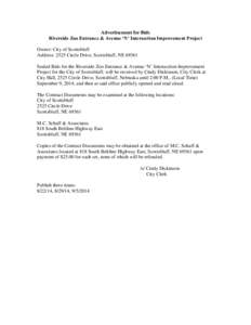 Advertisement for Bids Riverside Zoo Entrance & Avenue ‘N’ Intersection Improvement Project Owner: City of Scottsbluff Address: 2525 Circle Drive, Scottsbluff, NE[removed]Sealed Bids for the Riverside Zoo Entrance & Av