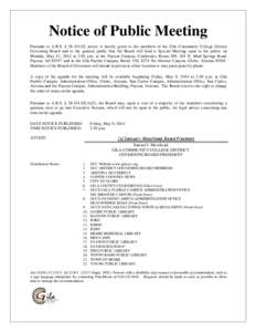 Notice of Public Meeting Pursuant to A.R.S. § [removed], notice is hereby given to the members of the Gila Community College District Governing Board and to the general public that the Board will hold a Special Meeting 