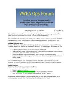 VWEA Ops Forum User Guide  (v[removed]One of VWEA’s missions is to “share and exchange water quality information among members.” The VWEA Ops Forum is intended to do just that, so share your knowledge today!