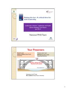 Raising the bar: A critical time for bold leadership Leadership in Action: Leadership and Health System Redesign Final Report June 2014