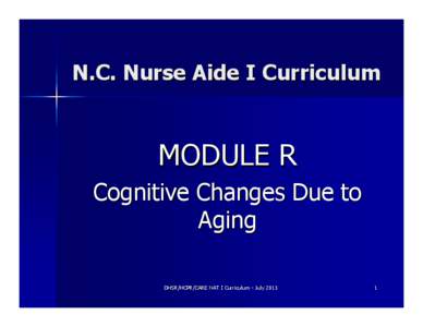 NC DHSR HCPR: Power Point R Cognitive Changes Due to Aging