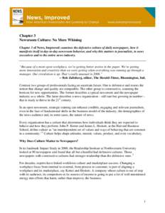 Chapter 3 Newsroom Culture: No More Whining Chapter 3 of News, Improved examines the defensive culture of daily newspapers, how it manifests itself in day-to-day newsroom behavior, and why this matters to journalists, to